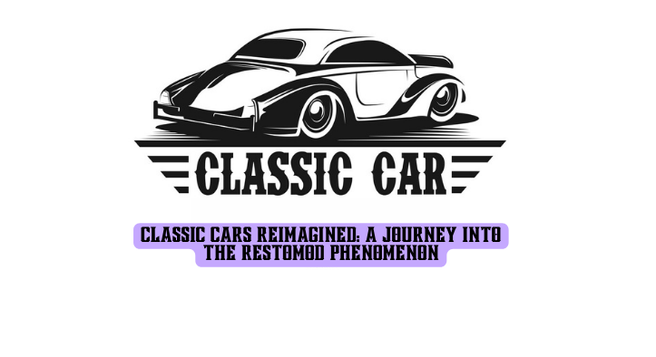 Classic Cars Reimagined: A Journey into the Restomod Phenomenon